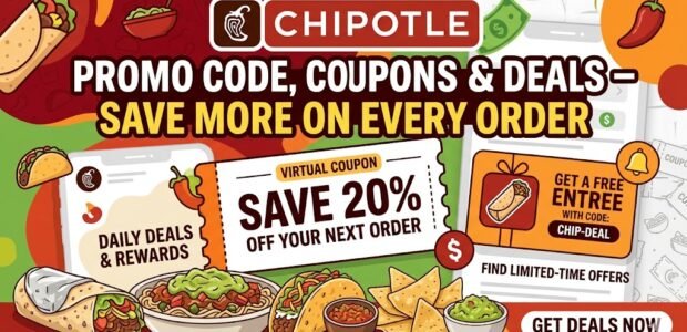 Chipotle Promo Code, Coupons & Deals – Complete Guide to Save More on Every Order